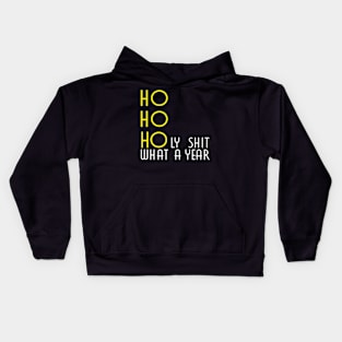 HO HO HOly shit what a year Kids Hoodie